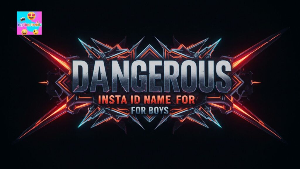 Dangerous Insta ID Name for Boys